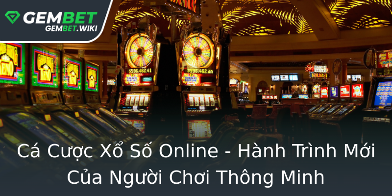 Cá Cược Xổ Số Online - Hành Trình Mới Của Người Chơi Thông Minh Cá Cược Xổ Số Online - Hành Trình Mới Của Người Chơi Thông Minh