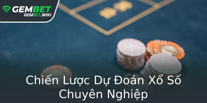 Chiến Lược Dự Đoán Xổ Số Chuyên Nghiệp Chiến Lược Dự Đoán Xổ Số Chuyên Nghiệp