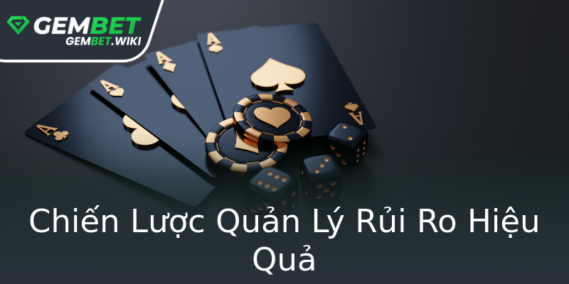 Chiến Lược Quản Lý Rủi Ro Hiệu Quả Chiến Lược Quản Lý Rủi Ro Hiệu Quả