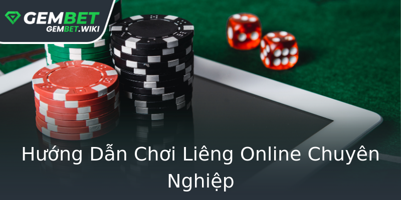 Hướng Dẫn Chơi Liêng Online Chuyên Nghiệp Hướng Dẫn Chơi Liêng Online Chuyên Nghiệp