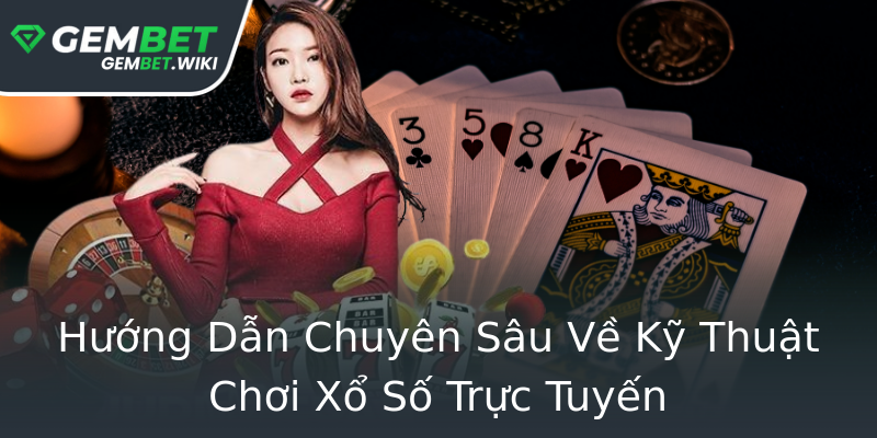 Hướng Dẫn Chuyên Sâu Về Kỹ Thuật Chơi Xổ Số Trực Tuyến Hướng Dẫn Chuyên Sâu Về Kỹ Thuật Chơi Xổ Số Trực Tuyến