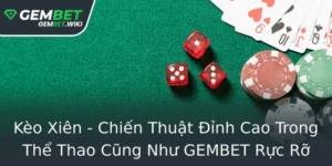 Keo Xien Chien Thuat Inh Cao Trong The Thao Cung Nhu Gembet Ruc Ro