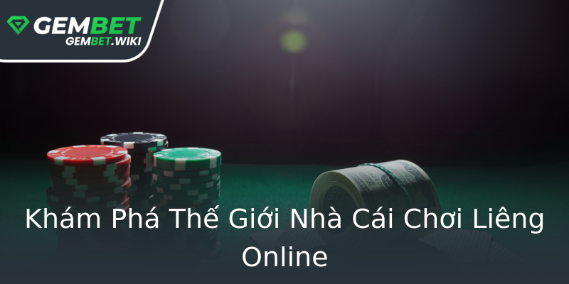 Khám Phá Thế Giới Nhà Cái Chơi Liêng Online Khám Phá Thế Giới Nhà Cái Chơi Liêng Online