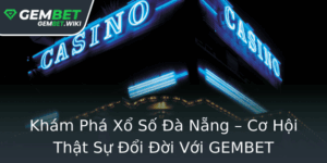 Kham Pha Xo So A Nang Co Hoi That Su Oi Oi Voi Gembet